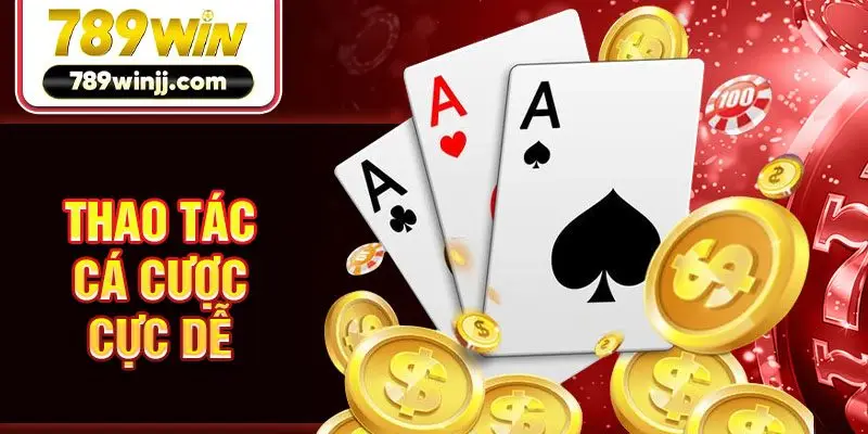 Thao tác cá cược cực dễ